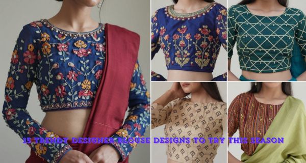 Trendy Designer Blouse Designs