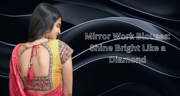 Mirror Work Blouses