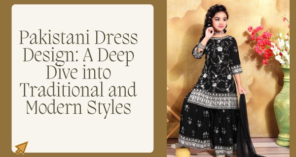 Pakistani-Dress-Design-A-Deep-Dive-into-Traditional-and-Modern-Styles