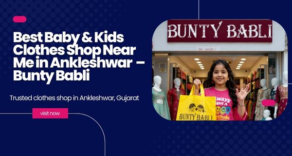 Baby & Kids Clothes Shop Near Me in Ankleshwar