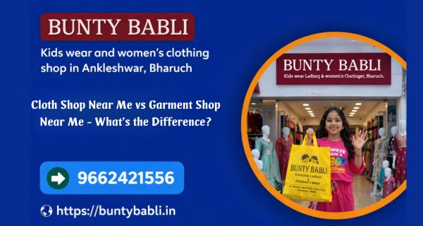 Cloth Shop Near Me vs Garment Shop Near Me